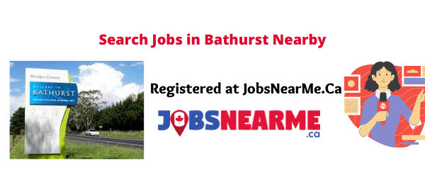 Bathurst: Jobsnearme.ca