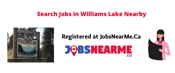Williams Lake Nearby: jobsnearme.ca