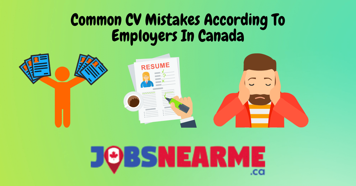 Common CV Mistakes According To Employers In Canada: Jobsnearme.ca